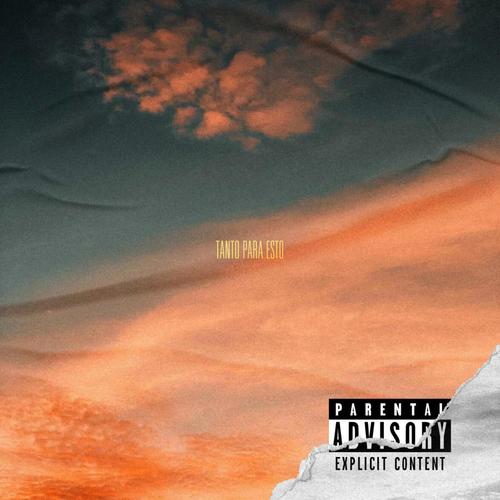 Tanto Para Esto (Explicit)