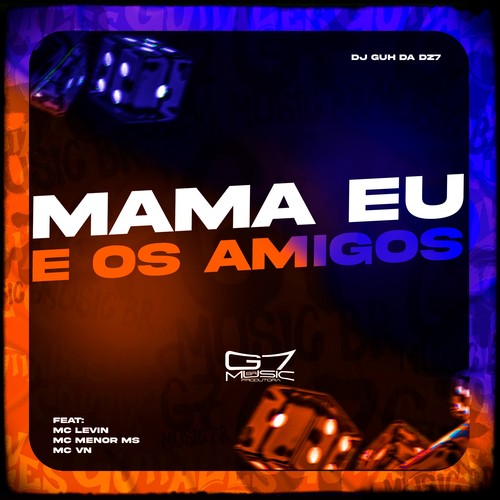 Mama eu e os Amigos (Explicit)