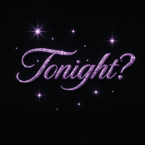 TONIGHT?