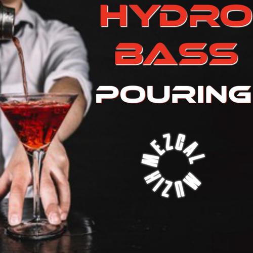 Pouring (feat. Hydro Bass) [Explicit]
