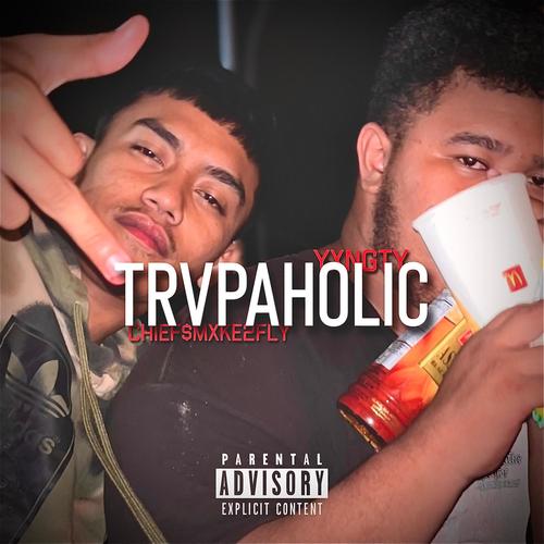 TRVPAHOLIC (feat. YxngTy) [Explicit]