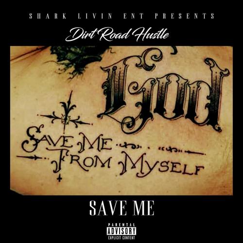 Lord Save Me (Explicit)