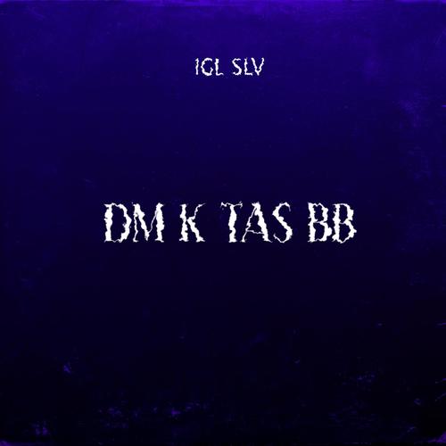 Dm K Tas Bb (Explicit)