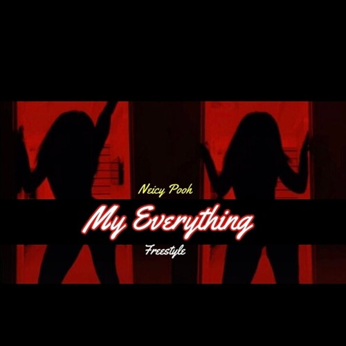 My Everything Freestyle (Explicit)