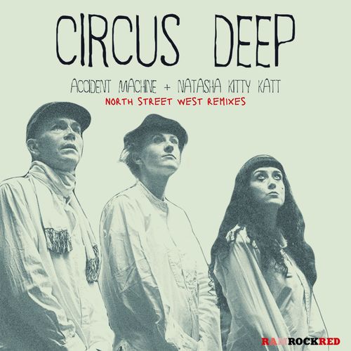 Circus Deep (North Street West Remixes EP)