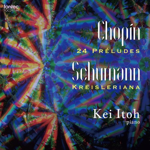 ショパン 24の前奏曲Op. 28, シューマン クライスレリアーナ Op. 16 (Chopin 24 Preludes Op. 28, Schumann Kreisleriana Op. 16)