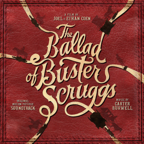 The Ballad of Buster Scruggs (Original Motion Picture Soundtrack) (巴斯特·斯克鲁格斯的歌谣 电影原声带)