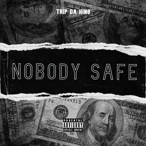 NOBODY SAFE (Explicit)