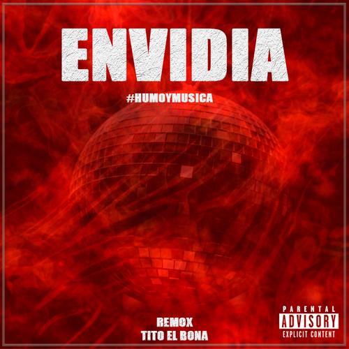 ENVIDIA (feat. Tito El Bona & REMOX) [Explicit]