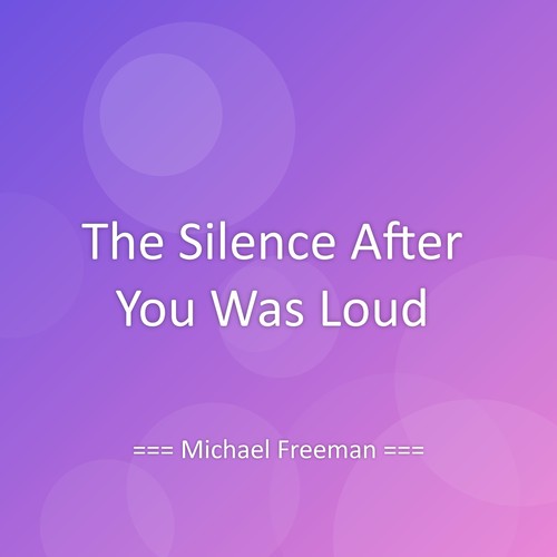 The Silence After You Was Loud