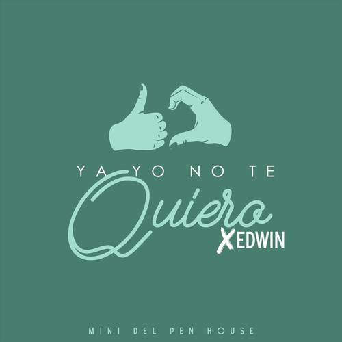 Ya Yo No Te Quiero (Remix) [feat. Edwin]