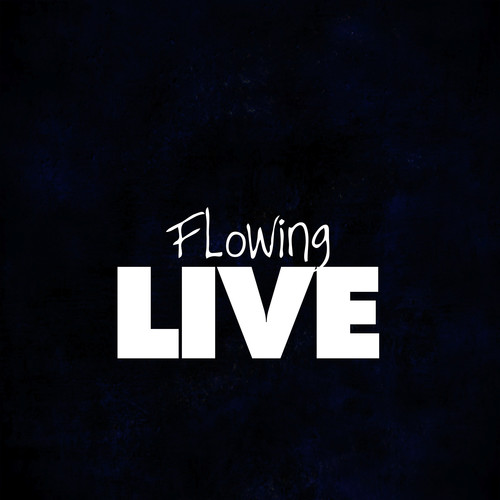 Flowing Live