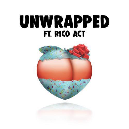 Unwrapped (feat. Rico Act) [Explicit]