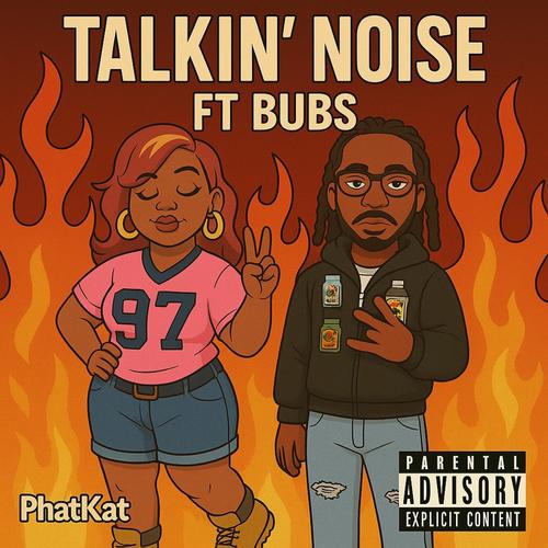 TALKIN' NOISE (feat. Big Bub) [Explicit]