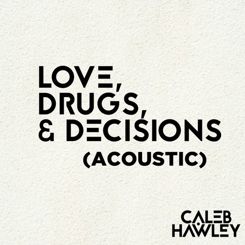 Love, ***, & Decisions (Acoustic) [Explicit]