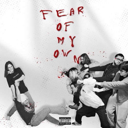 Fear of My Own (Explicit)