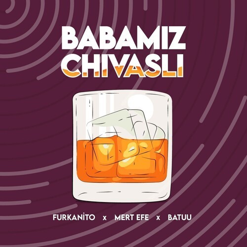 Babamız Chivaslı (Explicit)