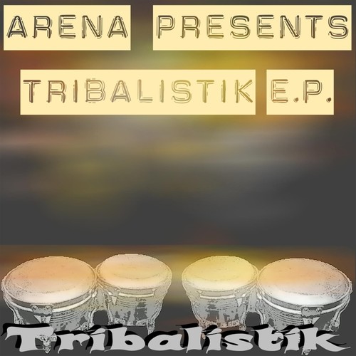 Arena Presents Tribalistik E.P. (Arena Presents Tribalistik)