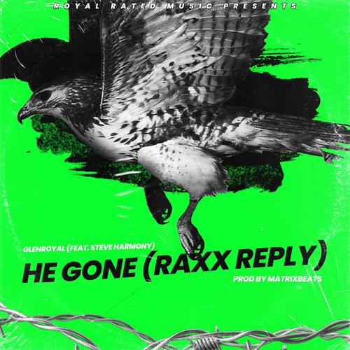 He Gone (Raxx Reply) [feat. Steve Harmony]