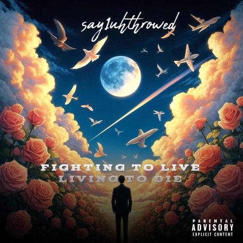 Fighting to Live living to die (Explicit)