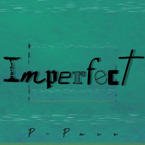 Imperfect (feat. P-Pace) [Explicit]