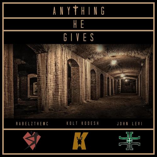 Anything He Gives (feat. Kolt Kodesh)