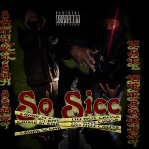 So Sicc (feat. Smurkish Smy) [Explicit]