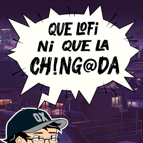 Que lofi ni que la chingada