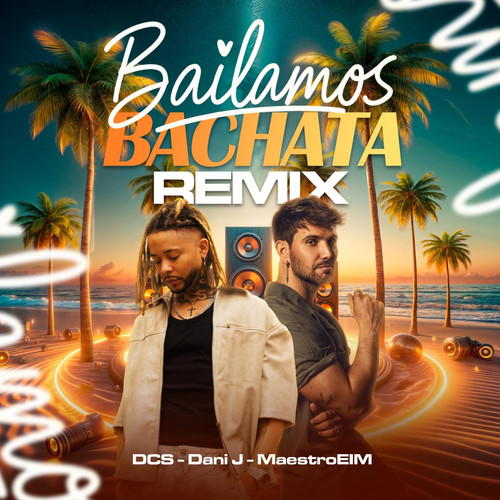 Bailamos Bachata (Remix)