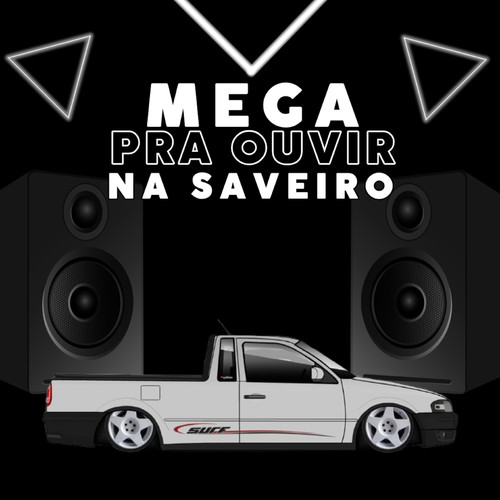 MEGA PRA OUVIR NA SAVEIRO (Explicit)
