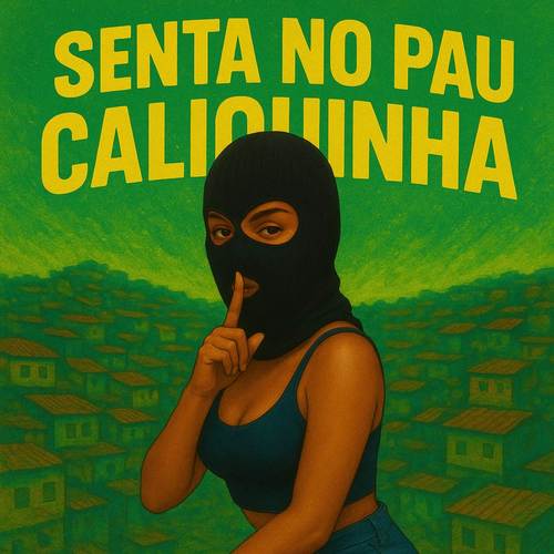 SENTA NO PAU CALIQUINHA (Explicit)