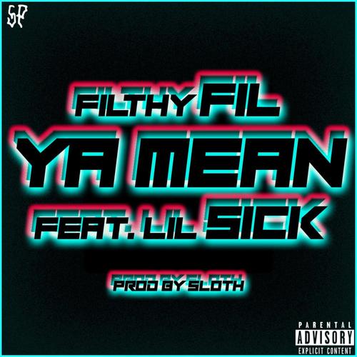 Ya Mean (feat. Lil Sick) [Explicit]