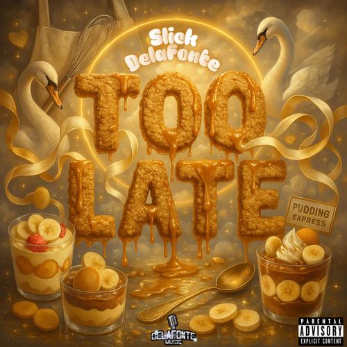 Too Late (Explicit)