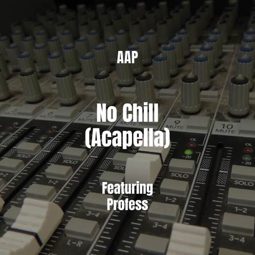 No Chill (Acapella) [Explicit]