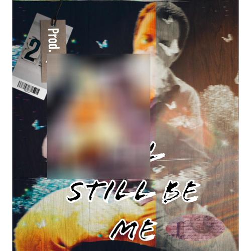 I'll Still Be Me (Explicit)