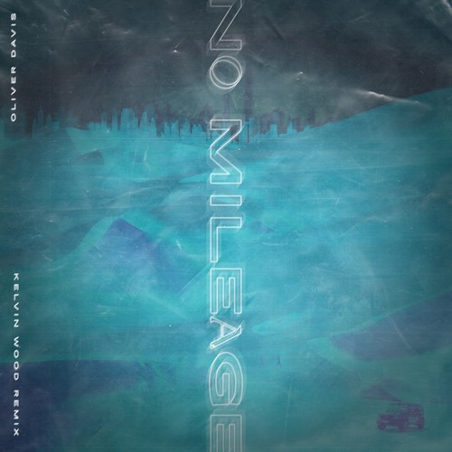 No Mileage (Kelvin Wood Remix) [Explicit]