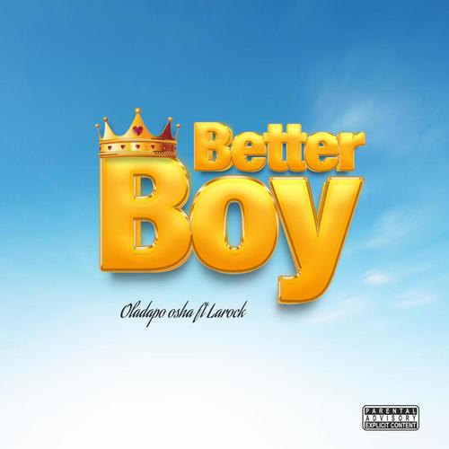 Better boy (feat. Larock) [Explicit]