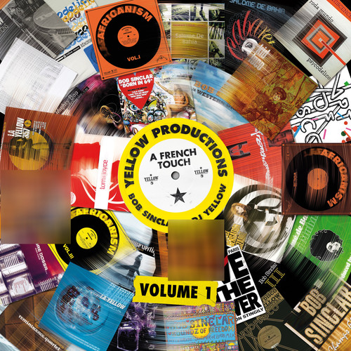 Yellow Productions : A French Touch by Bob Sinclar & Dj Yellow Vol. 1