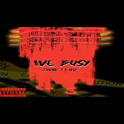 IM BUSY (feat. Z-WILL & LMF) [Explicit]