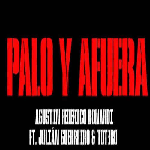 Palo y afuera (feat. Julián Gerreiro & Tot3ro)