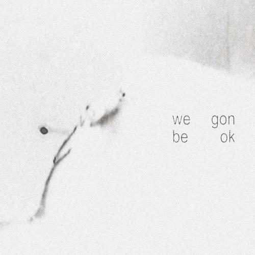 we gon be ok (Explicit)
