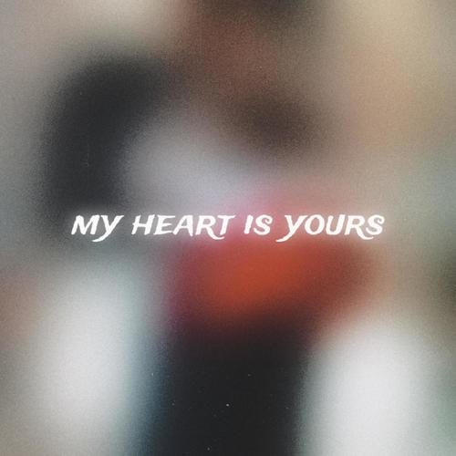 my heart is yours