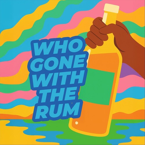Who Gone With The Rum (feat. Skinny Banton)