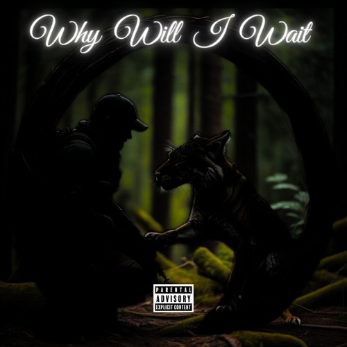 Why Will I Wait (Explicit)