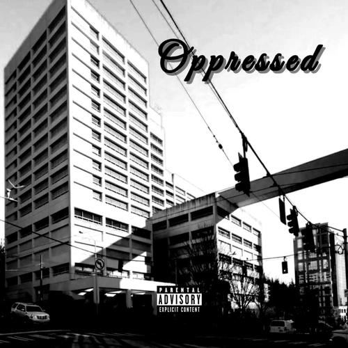 Oppressed (feat. Ruga Rrel) [Explicit]