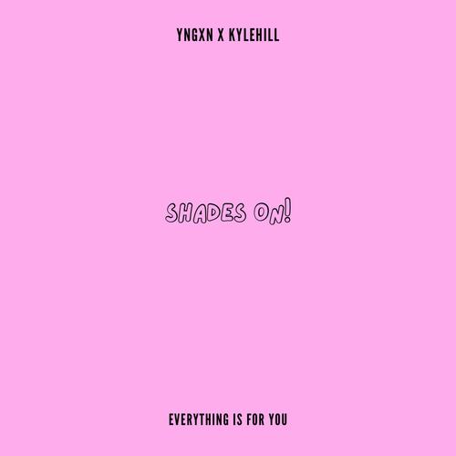 Shades on! (feat. Kylehill) [Explicit]