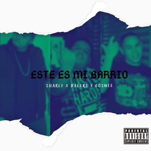 Este es mi barrio (feat. Sharly & Dalers) [Explicit]