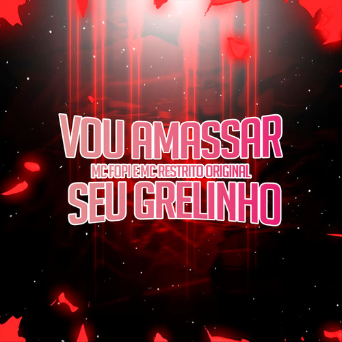 Vou Amassar Seu Grelinho (Explicit)