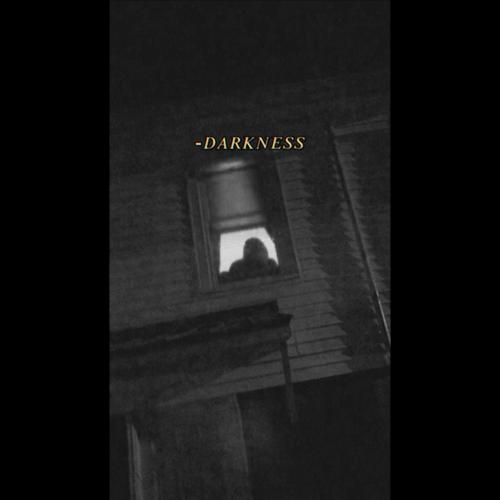 D A R K N E S S (Explicit)