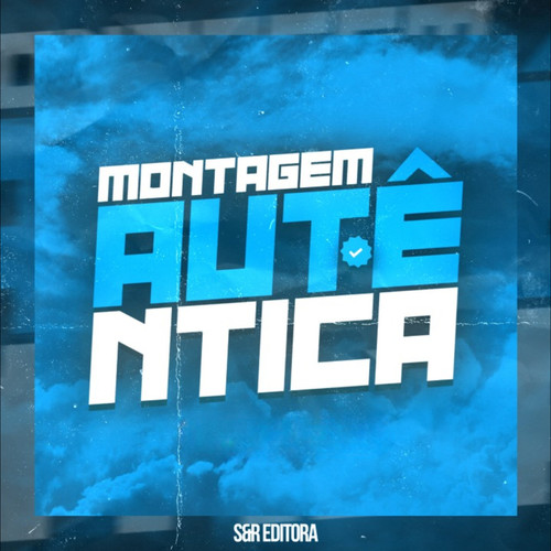 Montagem Autêntica (Explicit)